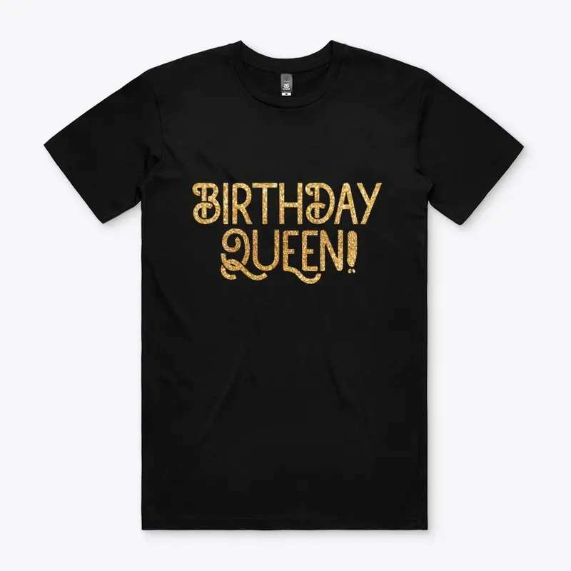 BIRTHDAY QUEEN NAUGHTY TSHIRT