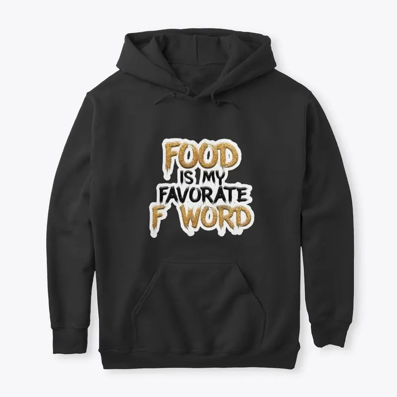 Food is my favorite F word - funny tees