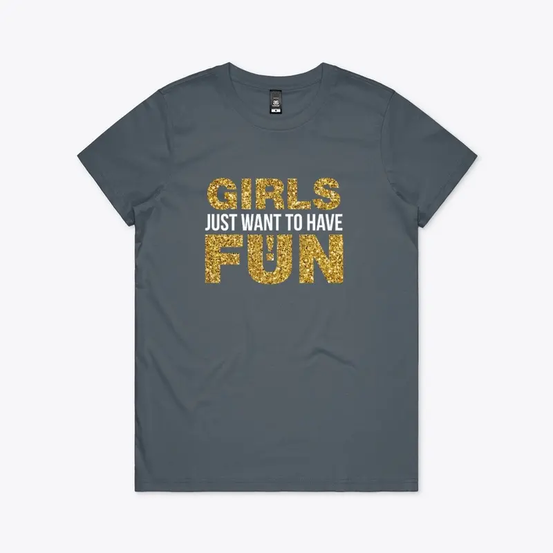 GIRLS JUST WANT TO HAVE FUN