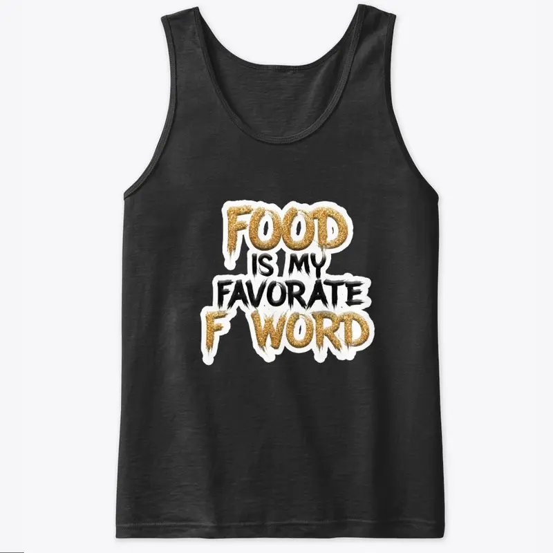 Food is my favorite F word - funny tees