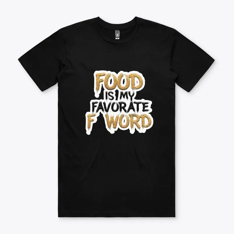 Food is my favorite F word - funny tees