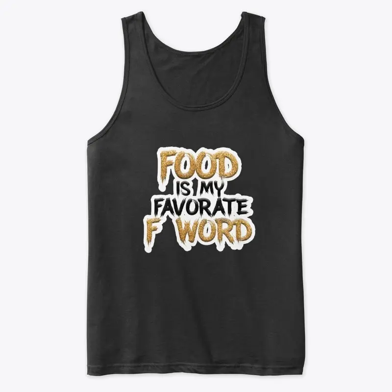 Food is my favorite F word - funny tees